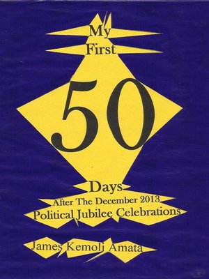 cover image of My First 50 Days After the December 2013 Political Jubilee Celebrations